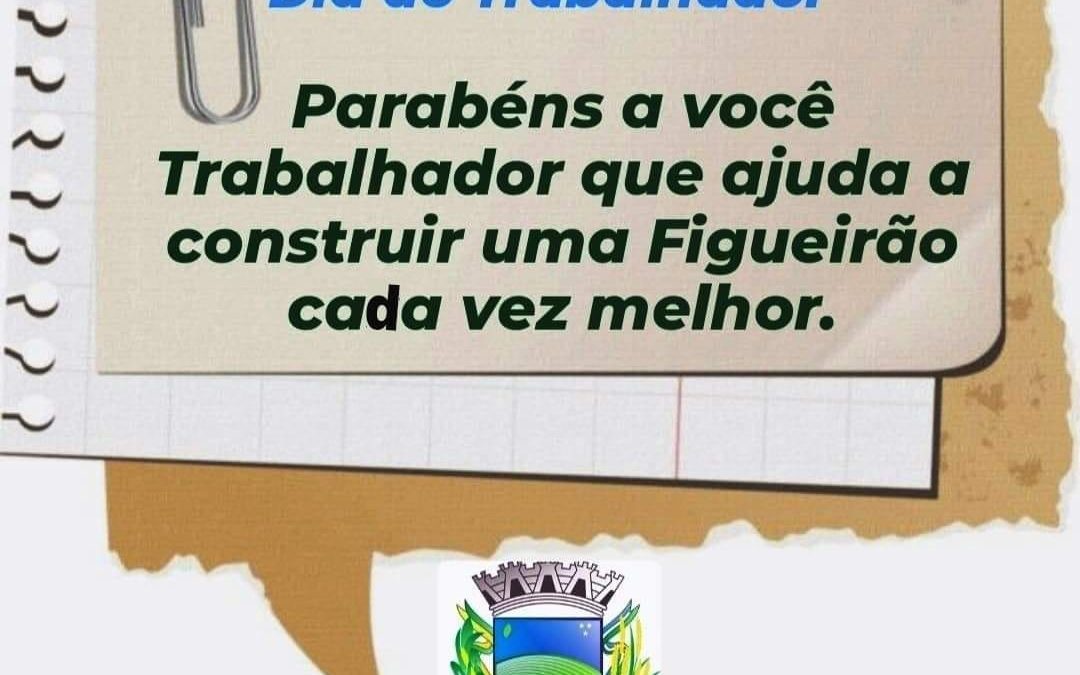 Feliz Dia do Trabalhador!
