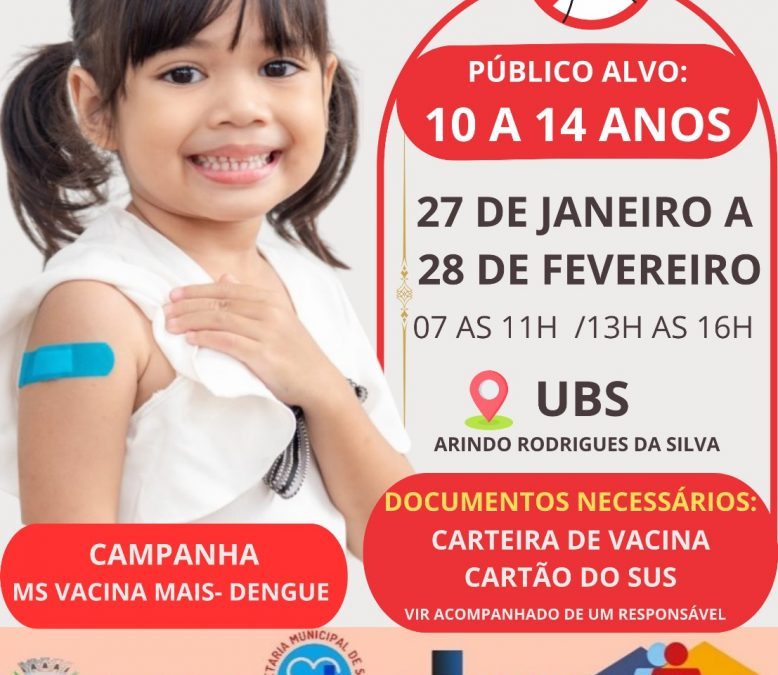 Vacina contra a Dengue para a idade de 10 a 14 anos.