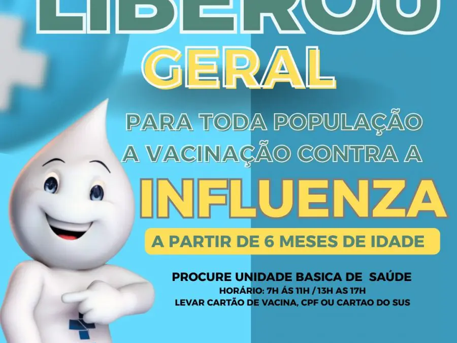 Vacina liberada para toda população.