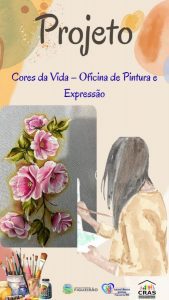 Assistência Social e CRAS lançam o projeto “Cores da Vida – Oficina de Pintura e Expressão”